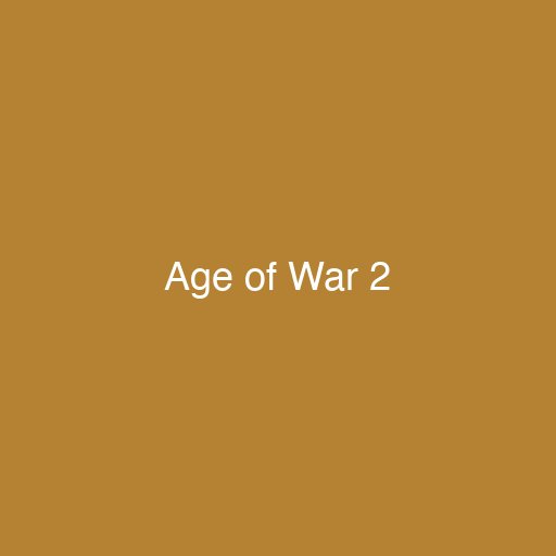 Age of War 2