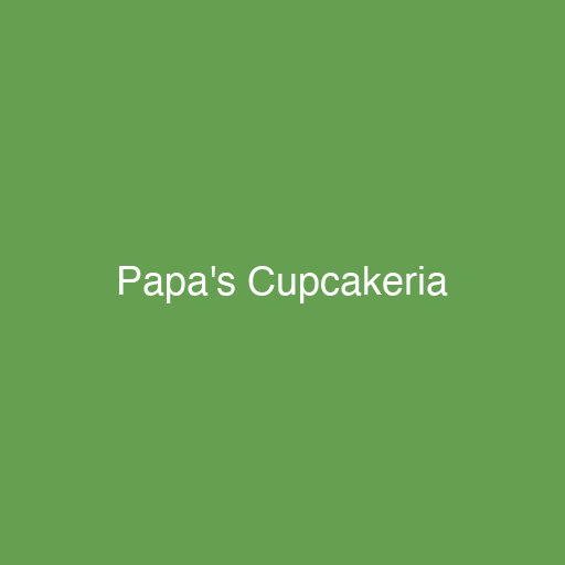 Papa's Cupcakeria